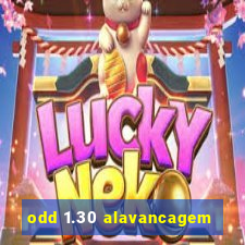 odd 1.30 alavancagem